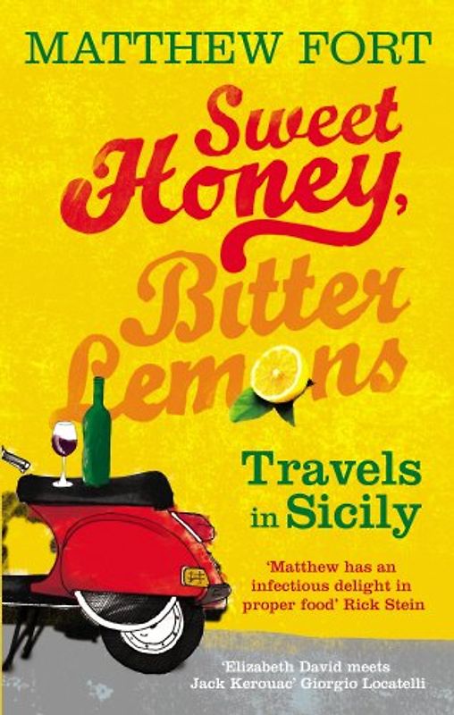 Sweet Honey, Bitter Lemons: Travels in Sicily on a Vespa - Matthew Fort