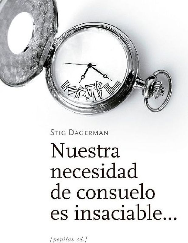 Nuestra necesidad de consuelo es insaciable--