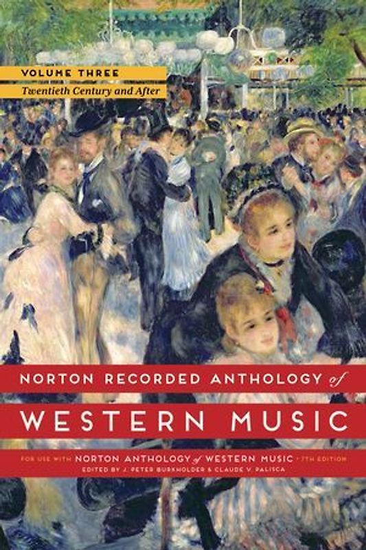 Norton Recorded Anthology of Western Music, Volume 3: The Twentieth Century and After