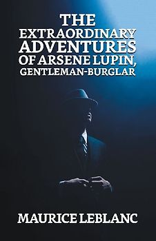 The Extraordinary Adventures of Arsene Lupin, Gentleman Burglar