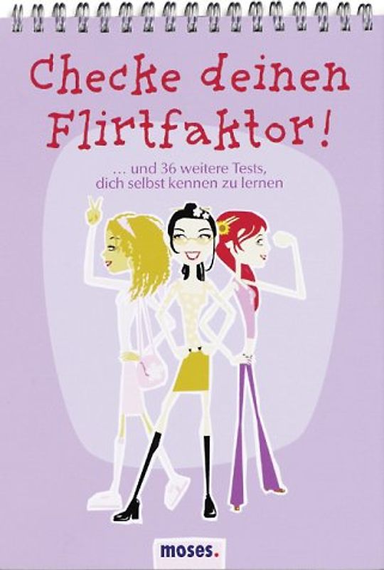 Checke deinen Flirtfaktor!. ... und 36 weitere Tests, dich selbst kennen zu lernen