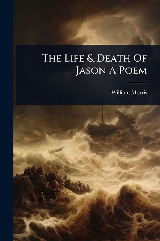 The Life & Death Of Jason A Poem