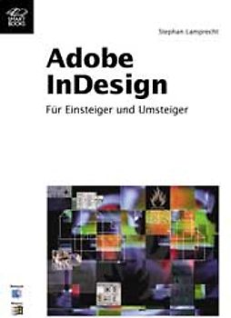Adobe InDesign - Für Einsteiger & Umsteiger