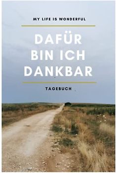 Dankbarkeitstagebuch für erwachsene Frauen, Dafür bin ich dankbar, Dankbarkeitsbuch für mehr Achtsamkeit und Selbstliebe, positive Gedanken aufschreiben, 100 cremweiße Seiten | GOLDEN EDITION