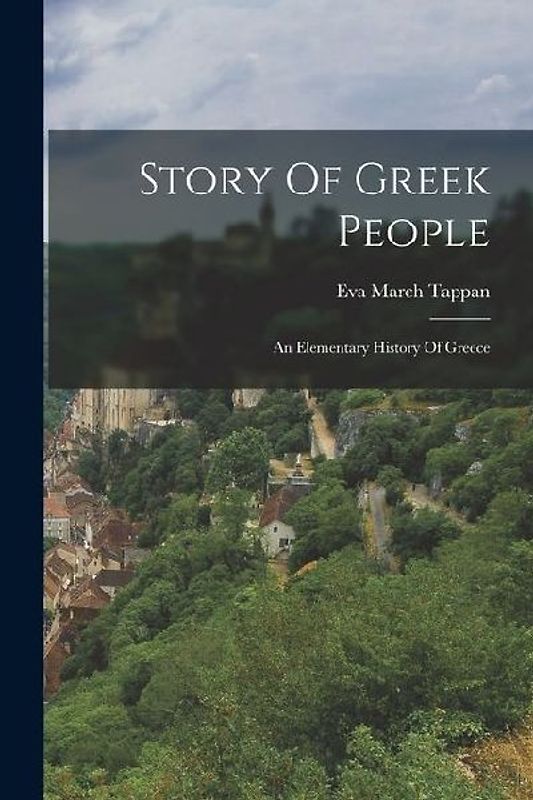 Story Of Greek People: An Elementary History Of Greece