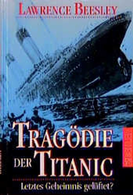 Tragödie der Titanic. Letztes Geheimnis gelüftet?