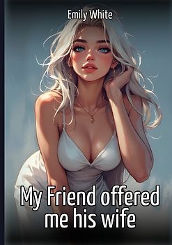 My Friend offered me his wife