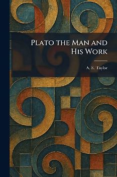 Plato the Man and His Work