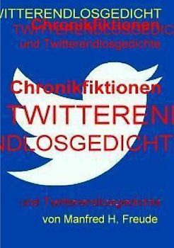 Chronikfiktionen und Twitterendlosgedicht