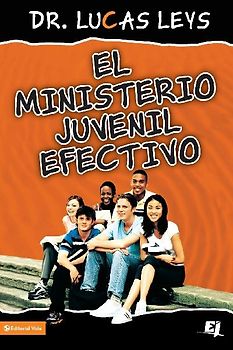 ministerio juvenil efectivo, versión revisada | Softcover  | Effective Youth Ministry New Edition