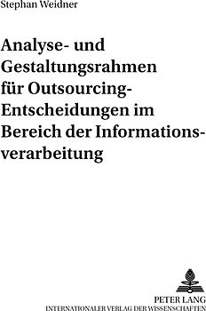 Analyse- und Gestaltungsrahmen für Outsourcing-Entscheidungen im Bereich der Informationsverarbeitung