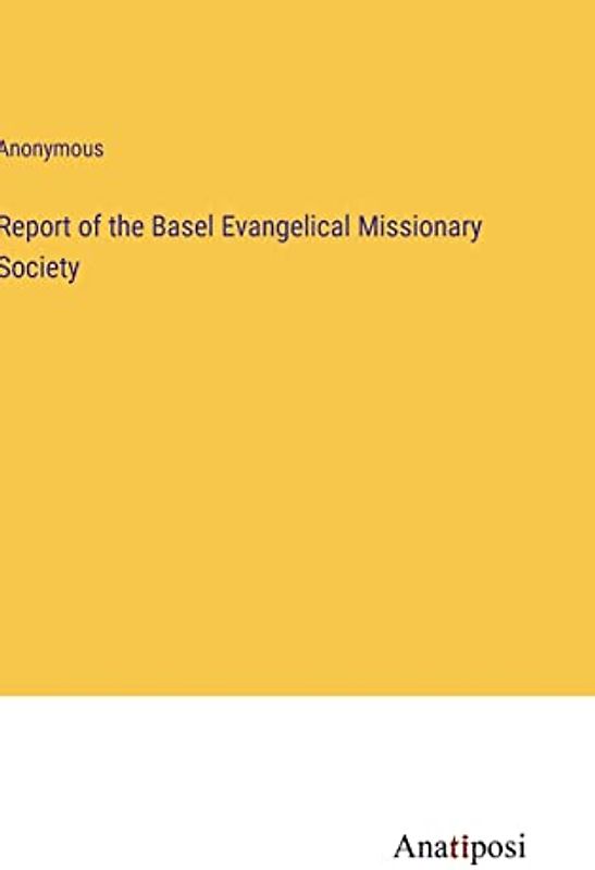 Report of the Basel Evangelical Missionary Society