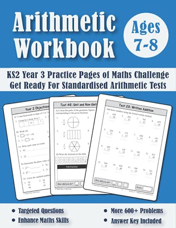 Year 3 Arithmetic Tests Workbook: KS2 Maths Book For 7-8 Year Olds (Answers Included) | Number and Place Value, Addition, Subtraction, Multiplication, Division and Fractions