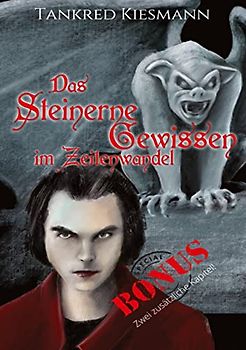 Das steinerne Gewissen im Zeitenwandel: Sonderedition mit zwei Bonus-Kurzgeschichten