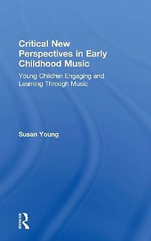 Critical New Perspectives in Early Childhood Music