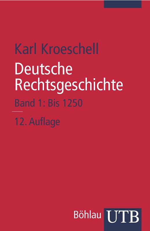 Deutsche Rechtsgeschichte, Bd. 1
