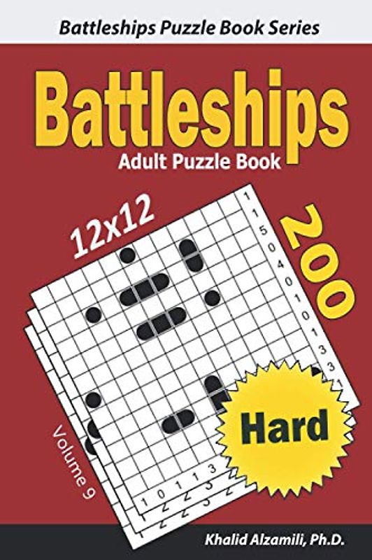 Battleships Adult Puzzle Book: 200 Hard (12x12) Puzzles (Battleships Puzzle Book Series)