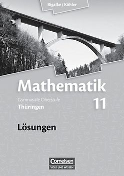 Bigalke/Köhler: Mathematik - Thüringen - Ausgabe 2009 / 11. Schuljahr - Lösungen zum Schülerbuch