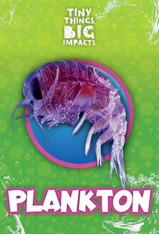 Plankton (Tiny Things, Big Impacts)