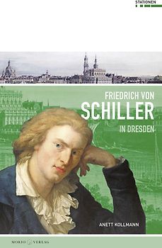 Friedrich Schiller in Dresden