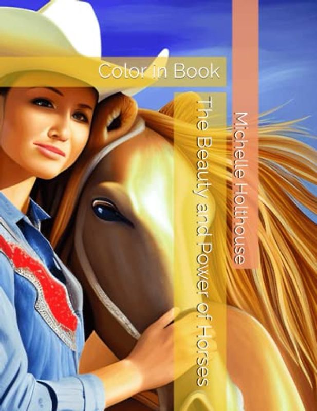The Beauty and Power of Horses: Color in Book