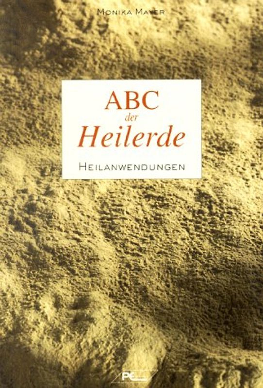 ABC der Heilerde. Heilanwendungen