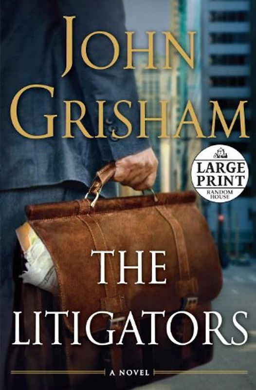 The Litigators - John Grisham [Large Print]