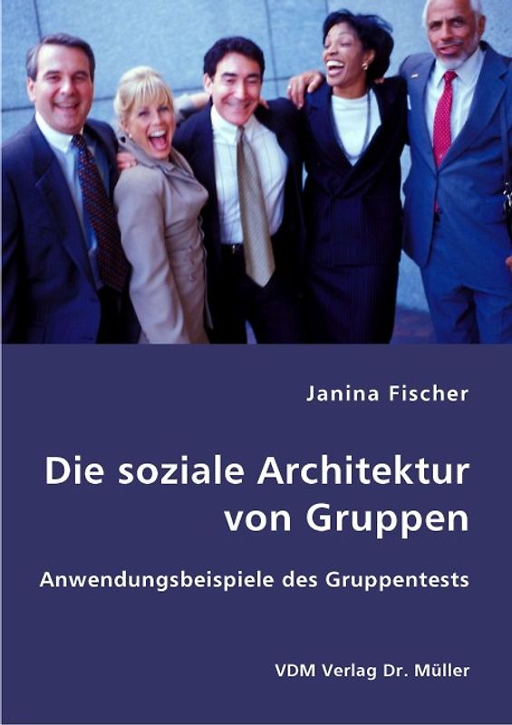 Die soziale Architektur von Gruppen