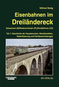 Eisenbahnen im Dreiländereck Teil 1 Ostsachsen (D) / Niederschlesien (PL) / Nordböhmen (CZ)