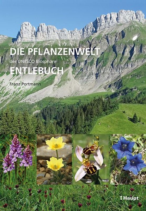 Die Pflanzenwelt der UNESCO Biosphäre Entlebuch