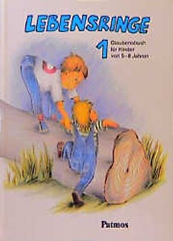 Lebensringe 1. Glaubensbuch für Kinder von 5-8 Jahren