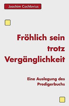 Fröhlich sein trotz Vergänglichkeit