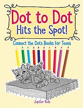 Dot to Dot Hits the Spot! Connect the Dots Books for Teens