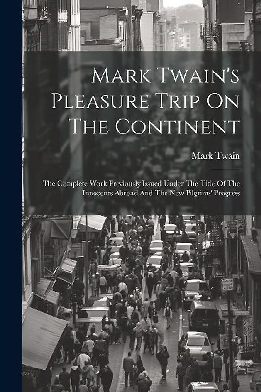 Mark Twain's Pleasure Trip On The Continent