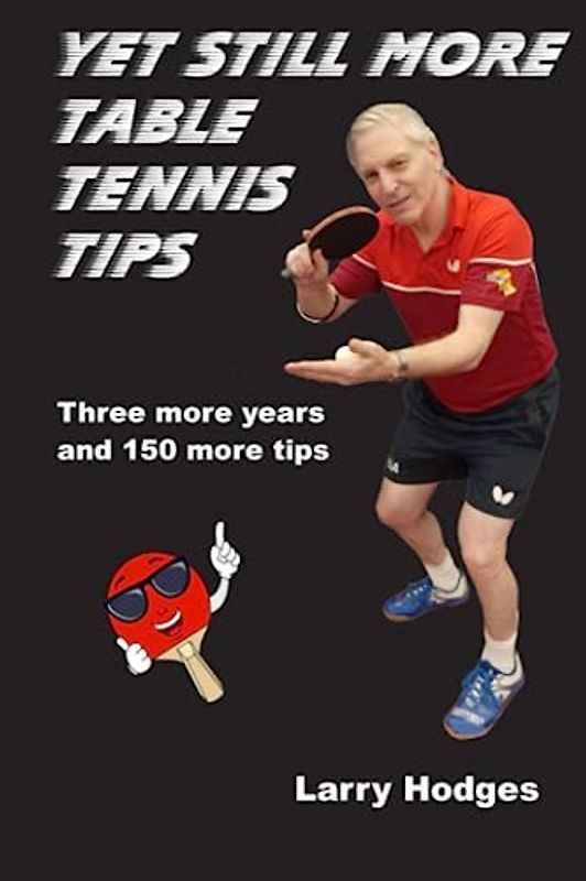 Yet Still More Table Tennis Tips