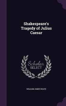 Shakespeare's Tragedy of Julius Caesar