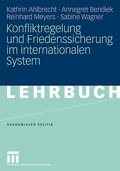 Konfliktregelung und Friedenssicherung im internationalen System