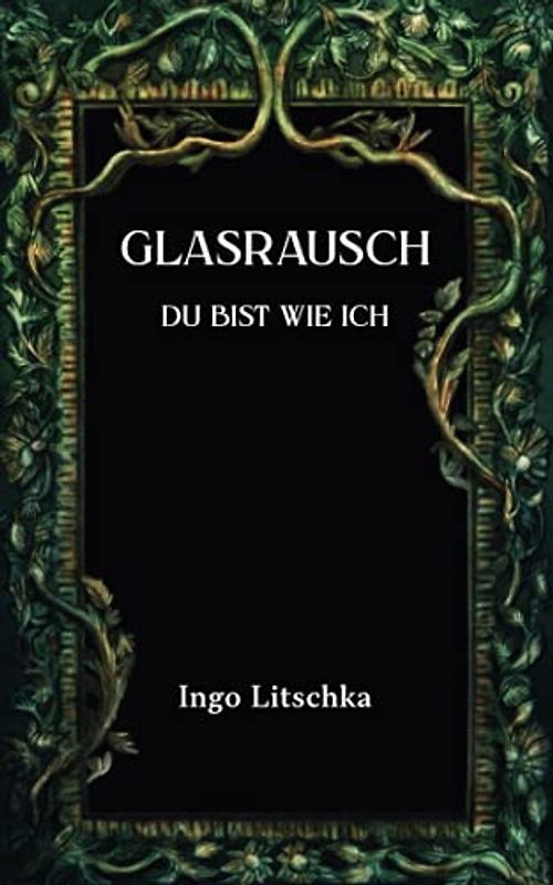 Glasrausch: Du bist wie ich (Spiegelherz, Band 3)