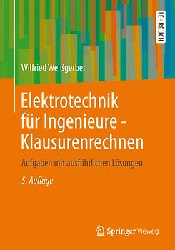 Elektrotechnik für Ingenieure - Klausurenrechnen