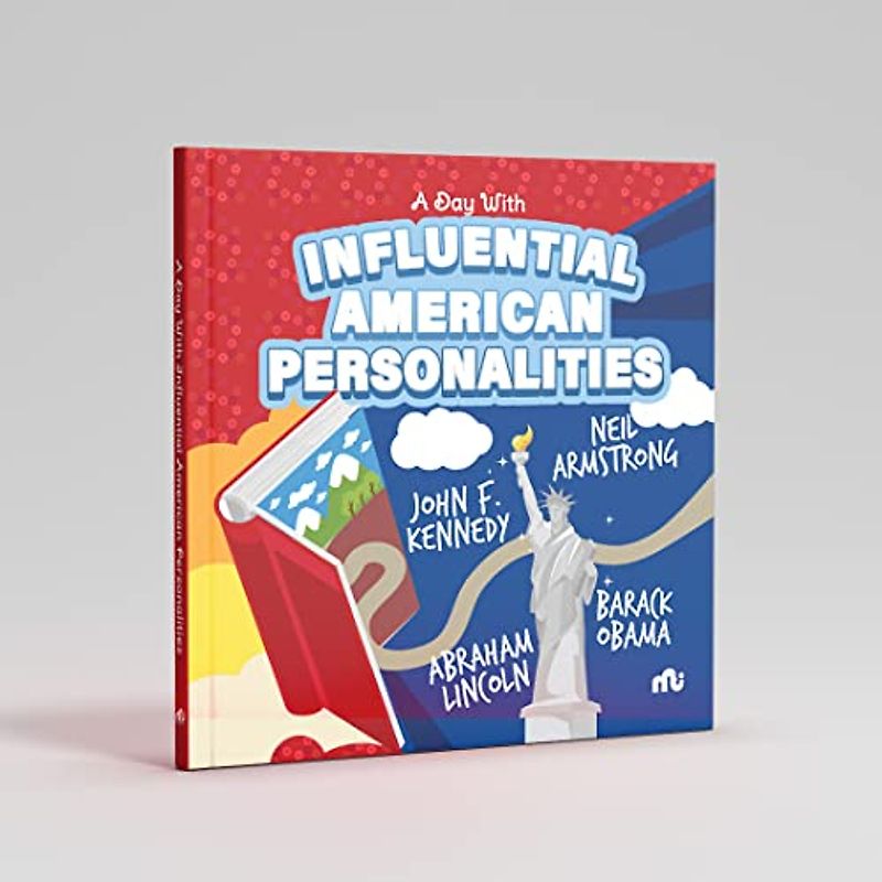 A Day With Influential American Personalities: Neil Armstrong, Barack Obama, John F. Kennedy and Abraham Lincoln