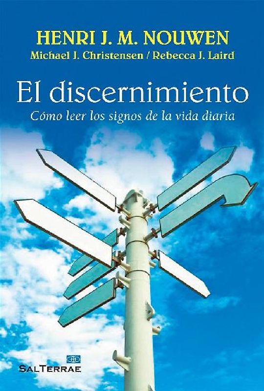 El discernimiento : cómo leer los signos de la vida diaria