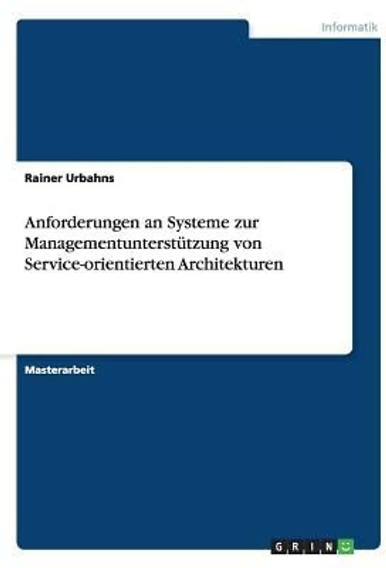 Anforderungen an Systeme zur Managementunterstützung von Service-orientierten Architekturen