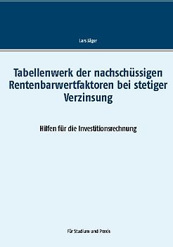 Tabellenwerk der nachschüssigen Rentenbarwertfaktoren bei stetiger Verzinsung