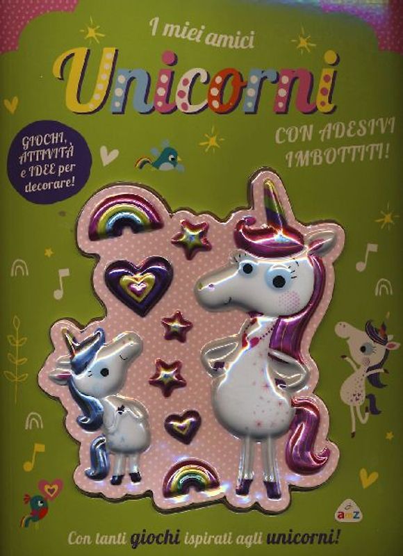 I miei amici unicorni. Giochi, attività e idee per decorare