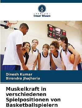 Muskelkraft in verschiedenen Spielpositionen von Basketballspielern