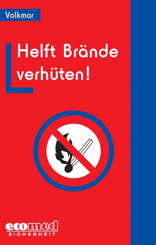 Brandschutzunterweisung / Helft Brände verhüten
