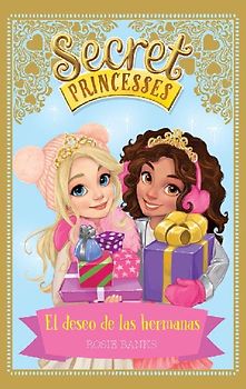 Secret Princesses. El deseo de las hermanas