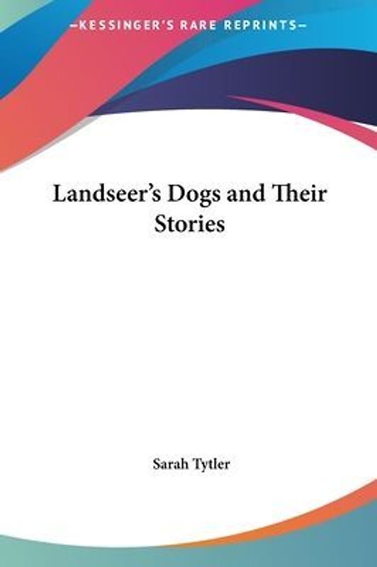 Landseer's Dogs And Their Stories