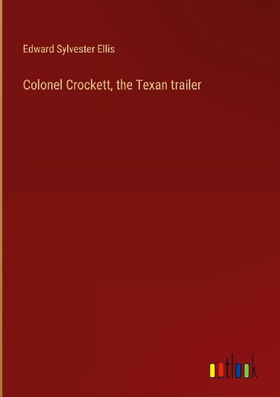 Colonel Crockett, the Texan trailer