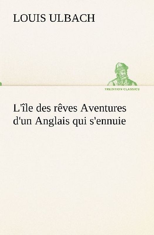 L'île des rêves Aventures d'un Anglais qui s'ennuie